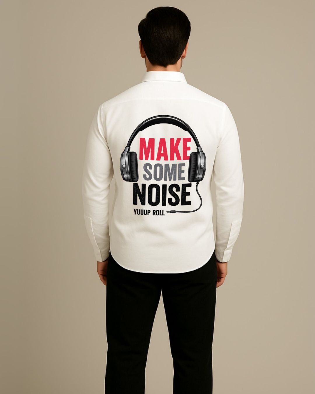 MEN'S MAKE NOISE FULL SLEEVE  WHITE SHIRT